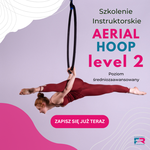 Szkolenie instruktorskie z legitymacją - Aerial Hoop LEVEL 2 – Poziom Średniozaawansowany