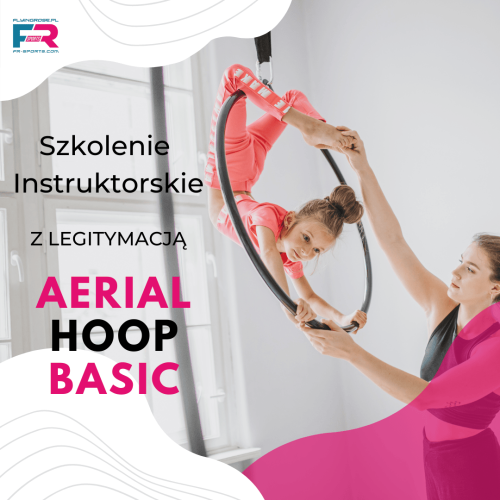 Szkolenie instruktorskie z legitymacją - Aerial Hoop Basic