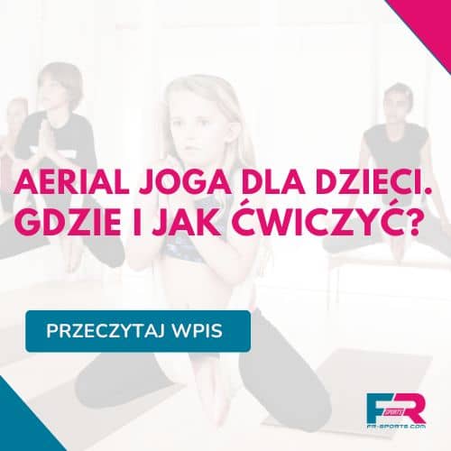 Aerial joga dla dzieci. Gdzie i jak ćwiczyć?
